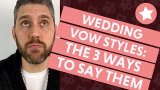 Wedding Vows The 3 Ways to Say Them [upl. by Gerard620]