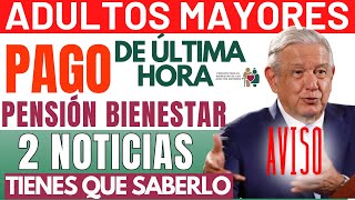 🔥LO TIENES QUE SABER❗️AVISO de pago de los apoyos del Bienestar💥ADULTOS MAYORES💰 [upl. by Terriss777]