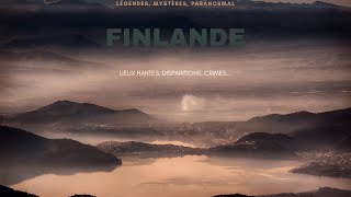 LÉGENDES MAUDITES ET CRÉATURES ÉTRANGES LIEUX HANTÉS LA FINLANDE ET SES MYSTÈRES [upl. by Jsandye990]