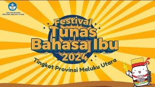 Festival Tunas Bahasa Ibu 2024 Tingkat Provinsi Maluku Utara [upl. by Wind289]