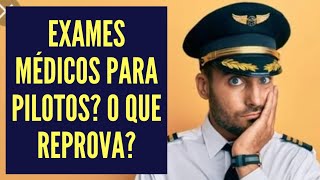 Quais problemas de saúde podem te reprovar nos exames médicos para pilotos de aeronaves [upl. by Martica865]