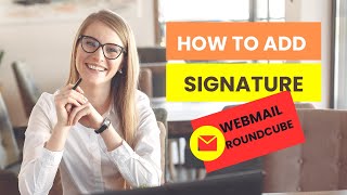 Add Signature in Webmail Round Cube [upl. by Dittman]