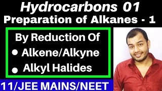 Hydrocarbons 01  Preparation of Alkanes 01 Reduction of AlkeneAlkyne n Alkyl Halides IIJEENEET [upl. by Ariay]