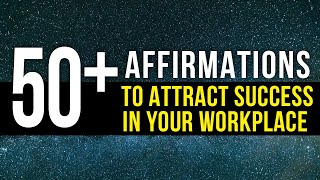 50 Affirmations To Be Successful In Your Workplace  Work Affirmations For Career Growth  Manifest [upl. by Davida480]