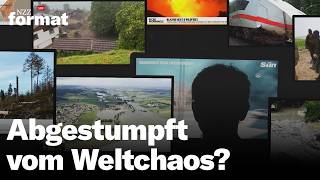 Doku Abgestumpft vom Weltchaos – Was die Flut der Schreckensmeldungen mit uns macht [upl. by Nwahsid]