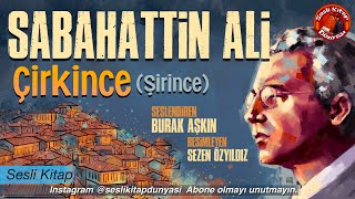 SABAHATTİN ALİ  ÇİRKİNCE  Sesli Kitap [upl. by Catherine955]