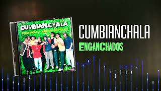 LO MEJOR DE CUMBIANCHALA â”‚ Enganchado [upl. by Nawad]