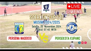 🔴LIVE PERSENA NAGEKEO VS PERSEKOTA KUPANG SEMIFINAL SOERATIN CUP U17 20242025 [upl. by Ibur191]