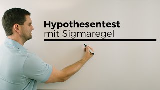 Hypothesentest mit Sigmaregel Sigmaumgebung einseitig Stochastik  Mathe by Daniel Jung [upl. by Gittle]