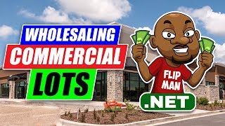 How to Wholesale amp Flip Commercial Lots for Quick Cash  Real Estate Investing No Money Down [upl. by Vidovic]