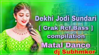 Dekhi Jodi Sundari  Crak Rcf Bass  compilation DJ Subhmkor Mixmp3 [upl. by Haughay]