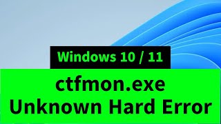 ctfmonexe System Error  Unknown Hard Error in Windows 10  11 How FIX [upl. by Nnylrac580]