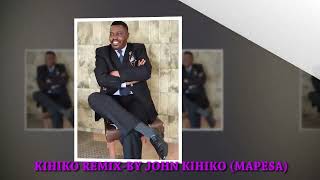 🔥🔥 Kihiko Mix🔥🔥 By John Kihiko🔥🔥 [upl. by Atilef550]