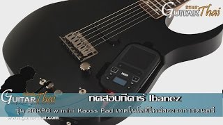 Review Ibanez RGKP6 w mini Kaoss Pad by wwwGuitarthaicom [upl. by Dorca]