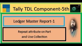 Tally TDL Component  Ledger Master Report1st  Repeat attribute in Part and use collection [upl. by Yme]