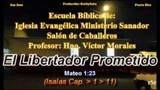 El Libertador Prometido  Estudio Bíblico por el Hno Víctor Morales [upl. by Atiuqehc103]