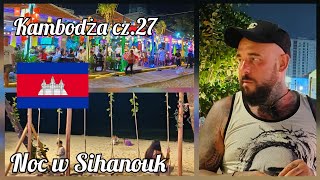 Kambodża cz27 Życie nocne w Sihanoukville [upl. by Losyram432]