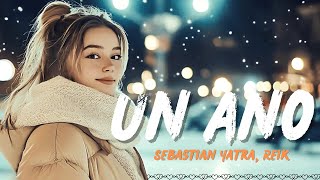 Sebastián Yatra Reik  Un Año Lyrics Letra [upl. by Atirihs]