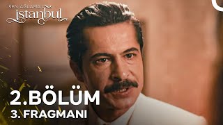 Sen Ağlama İstanbul 2 Bölüm 3 Fragmanı  Kalbim Başkasına Ait [upl. by Artkele254]