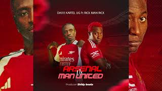 Daxx Kartel  Man United Vs Arsenal FT Rickman Manrick Official Audio [upl. by Crudden]