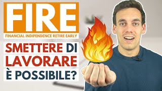 Cosè il FIRE 🔥 Raggiungere lIndipendenza Finanziaria e Smettere di Lavorare [upl. by Mckale340]