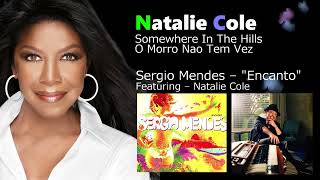 Natalie Cole ナタリー・コール Somewhere In The Hills O Morro Nao Tem Vez From the Sergio Mendes  Encanto [upl. by Arndt]