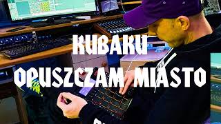 Kubaku  Opuszczam miasto prod Baku Beats [upl. by Dolora]