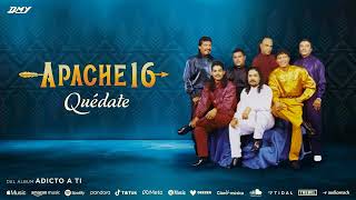 Apache 16  Quédate Audio Oficial [upl. by Annasus]