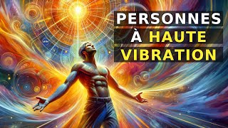 Les 5 Secrets des Personnes à Haute Vibration pour le Succès Inégalé [upl. by Atirat]