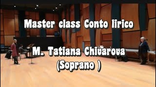 Master class Canto lirico M Tatiana Chivarova Sop [upl. by Llenej]