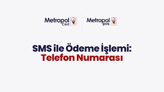 MetropolPos  SMS ile Ödeme İşlemi Telefon Numarası [upl. by Jezreel]