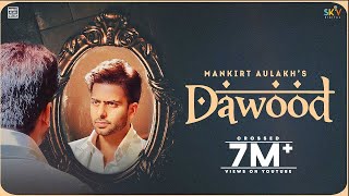 Dawood Full Song Mankirt Aulakh  Shree Brar  Avvy Sra  Latest Punjabi Song 2021  Sky Digital [upl. by Eislrahc]