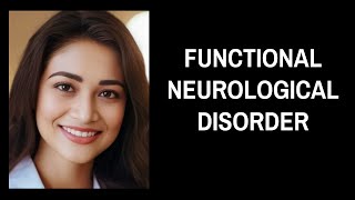 Functional Neurological Disorder [upl. by Pablo]