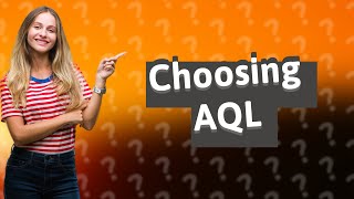 How to choose the correct AQL level [upl. by Cattima207]