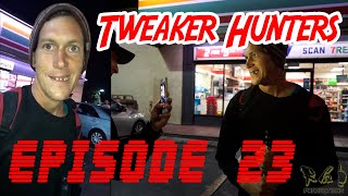 Tweaker Hunters  Episode 23  CENSORED FOR YOUTUBE EDITION [upl. by Wootan]