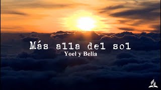 Más allá del Sol  Yoel y Belia [upl. by Annat]