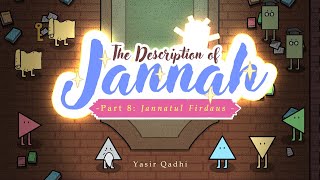 Episode 8 Jannatul Firdaus  The Description of Jannah  Shaykh Yasir Qadhi [upl. by Vaish]