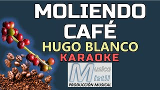 Moliendo Café  Karaoke  Hugo Blanco [upl. by Thinia603]