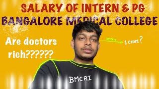 Salary of interns and pg in Bangalore medical college DOCTORS SALARY IN INDIA [upl. by Enehs]