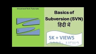 Basics of Subversion SVN  Cloud and Tech Tutorials Hindi [upl. by Ibbob]