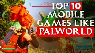 TOP 10 MOBILE GAMES LIKE PALWORLD 2024 [upl. by Annawad]