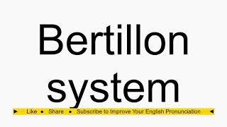 How to pronounce Bertillon system [upl. by Anigal]