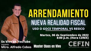 Arrendamiento RESICO VS Uso o Goce Temporal de Bienes  Master Class CEFIN [upl. by Goldarina]