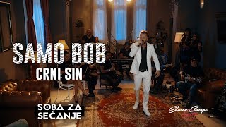 SAMO BOB  CRNI SIN Official Live Video 2019 [upl. by Benildis]