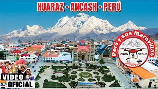 HUARAZ  ANCASH  PERÚ Callejon de Huaylas Perú y sus Maravillas Drone FULL HD [upl. by Eittam808]