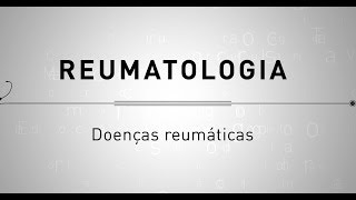 Reumatologia  Doenças Reumáticas [upl. by Morvin]