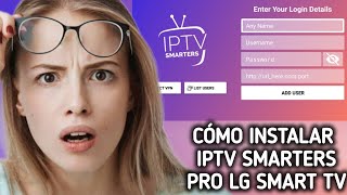 Cómo instalardescargar IPTV Smarters pro en LG Smart TV [upl. by Anabahs247]