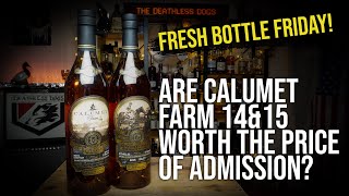 Calumet Farm 14 and 15 Year Review  Fresh Bottle Friday [upl. by Adnalra]