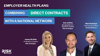 Employer Health Plans Combining Direct Contract with National Networks [upl. by Rafat]