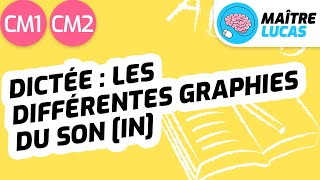 Dictée  les différentes graphies du son in CM1  CM2  Cycle 3  Français  OrthographeGrammaire [upl. by Adham741]